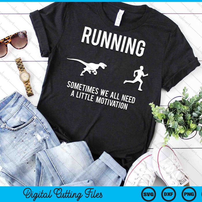 Running Sometimes We All Need A Little Motivation Raptor Chase SVG PNG Digital Cutting Files