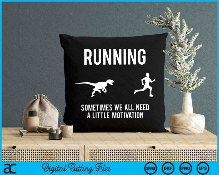 Running Sometimes We All Need A Little Motivation Raptor Chase SVG PNG Digital Cutting Files