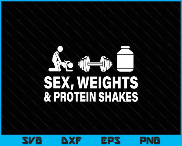 S3x weights and protein shakes saying quote SVG cut file
