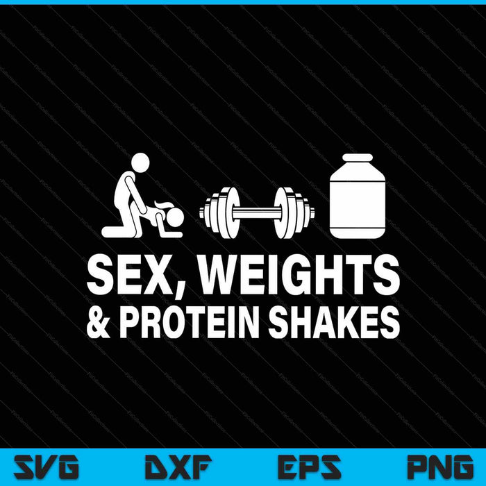 S3x weights and protein shakes saying quote SVG cut file