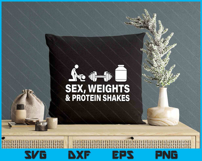 S3x Weights And Protein Shakes Funny Saying Quote SVG PNG Digital Printable Files