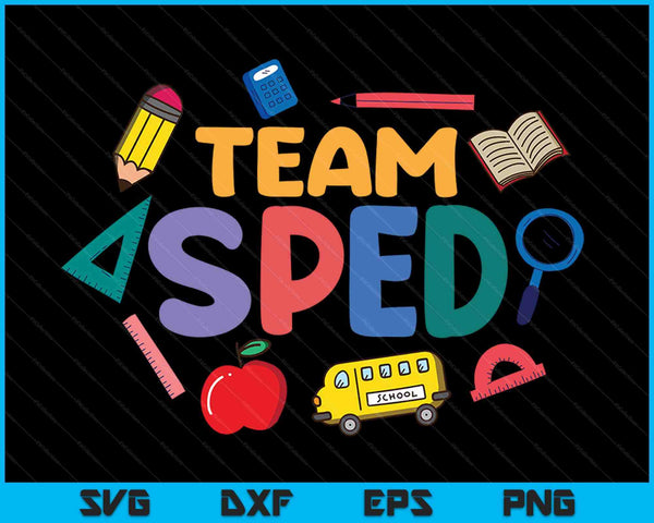 SPED Teacher Team Sped Special Education Teacher SVG PNG Digital Cutting Files