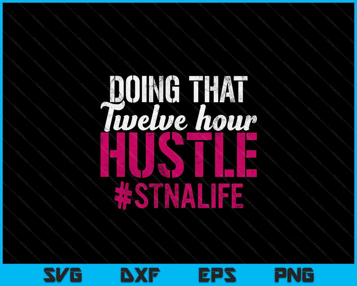 STNA State Tested Nursing Assistant Twelve SVG PNG Digital Printable Files