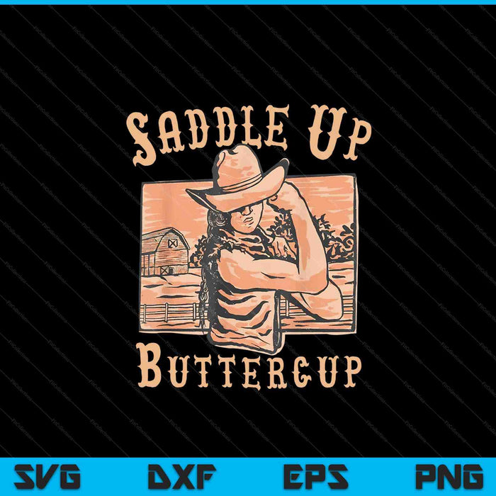 Saddle up buttercup rodeo girl cowgirl cowboy SVG cut file