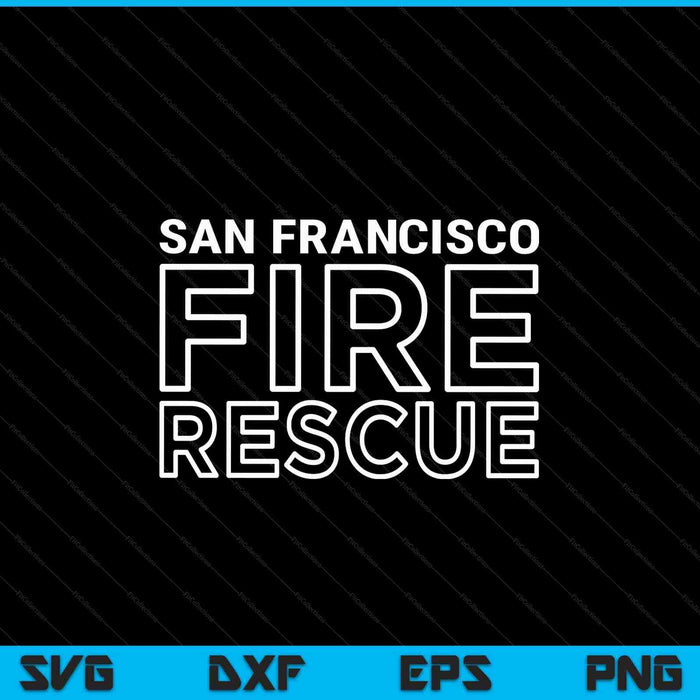 San Francisco California Fire Rescue Department Firefighters SVG PNG Digital Cutting Files
