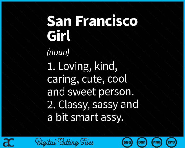 San Francisco Girl CA California Funny City Home Roots SVG PNG Digital Cutting Files