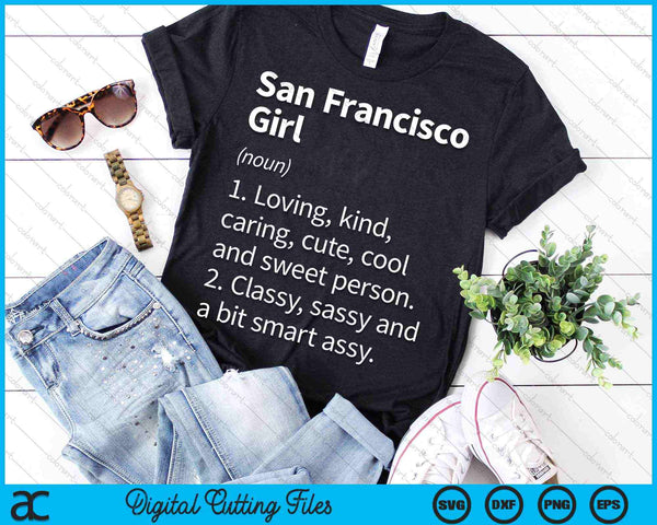San Francisco Girl CA California Funny City Home Roots SVG PNG Digital Cutting Files - on a t-shirt