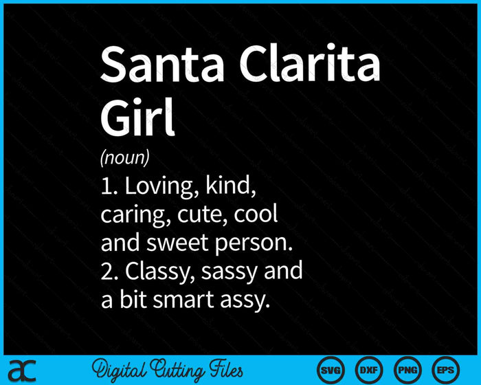 Santa Clarita Girl CA California Home Roots SVG PNG Cutting Printable Files