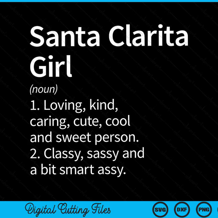 Santa Clarita Girl CA California Home Roots SVG PNG Cutting Printable Files