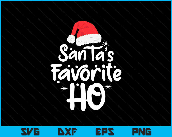 Santa's Favorite Ho Funny Christmas Women Xmas Santa Hat SVG PNG Digital Printable Files