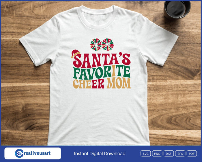 Santa's Favorite Cheer Mom with pom poms and a Santa hat SVG printed on a white t-shirt