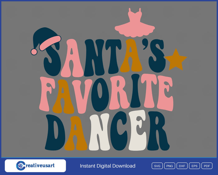 Santa's Favorite Dancer in retro letters with a pink tutu, a Santa hat and a gold star SVG design on a gray background