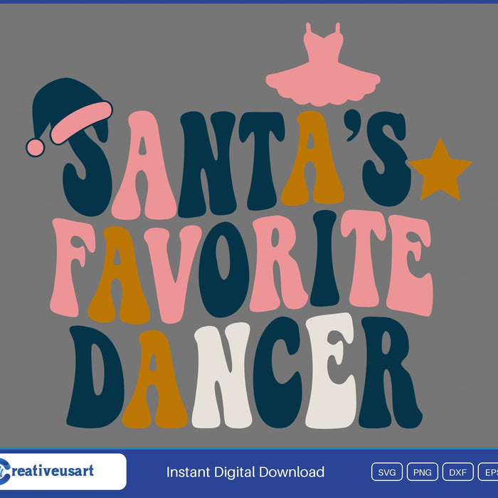 Santa's Favorite Dancer in retro letters with a pink tutu, a Santa hat and a gold star SVG design on a gray background