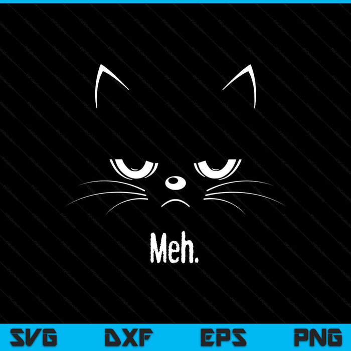Sarcastic Funny Angry Cat MEH Halloween Costume SVG PNG Digital Printable Files
