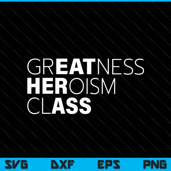 Sarcastic sarcasm greatness heroism class eat her ass SVG cut file