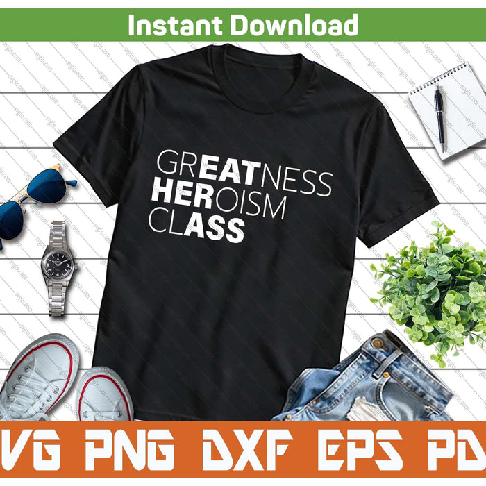 Greatness Heroism Funny Saying SVG PNG Cutting Files