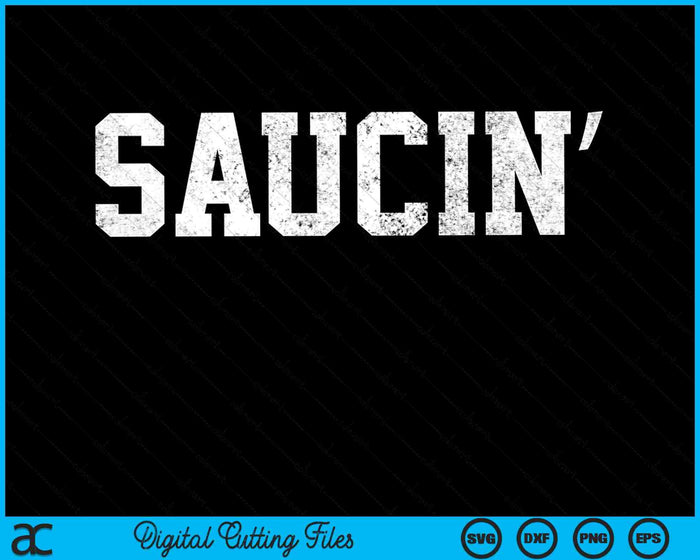 Saucin Urban Hip Hop Rap angustiado SVG PNG Archivos de corte digital