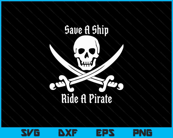 Save A Ship Ride A Pirate Themed Says Skull Flag SVG PNG digitale snijbestanden