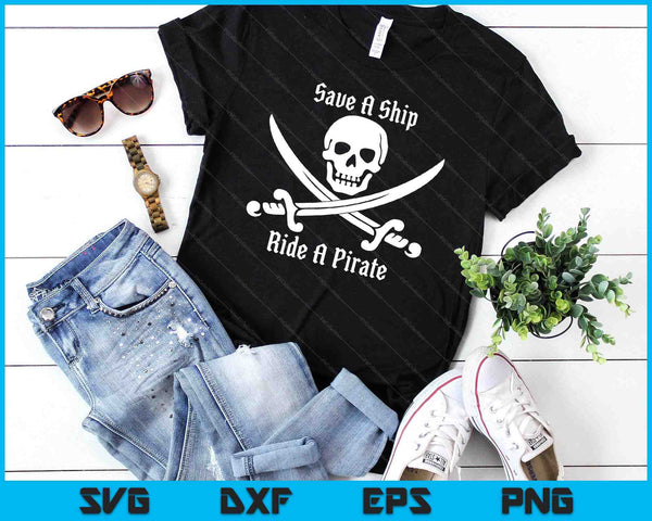 Save A Ship Ride A Pirate Themed Sayings Skull Flag SVG PNG Digital Cutting Files