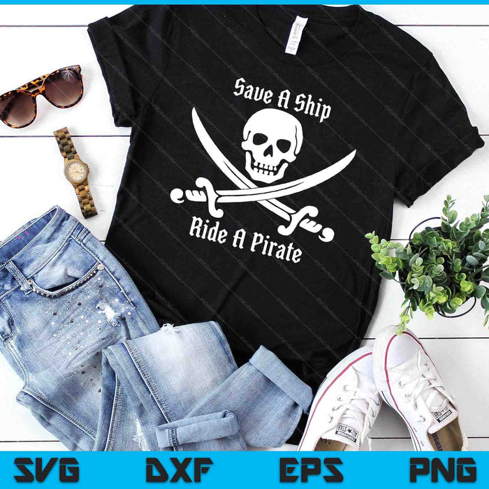 Save A Ship Ride A Pirate Themed Says Skull Flag SVG PNG digitale snijbestanden