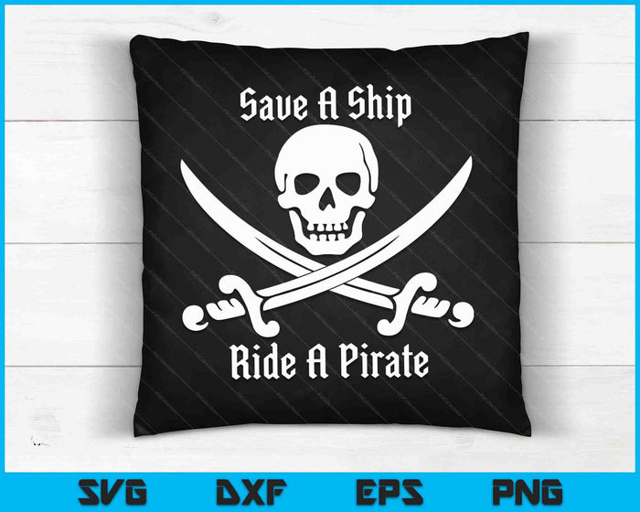 Save A Ship Ride A Pirate Themed Sayings Skull Flag SVG PNG Digital Cutting Files