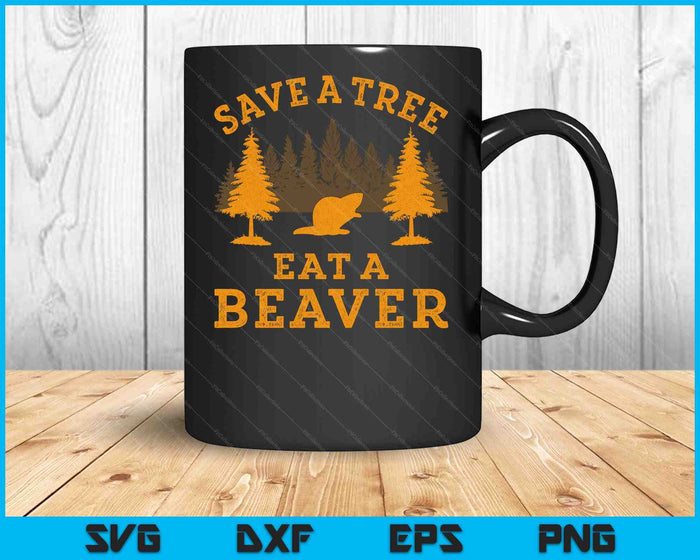 Save A Tree Eat A Beaver Funny Earth Day SVG PNG Digital Printable Files