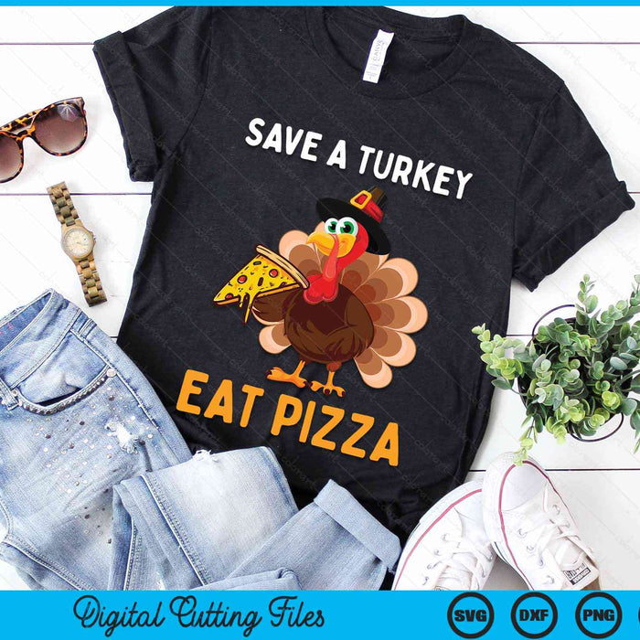 Save A Turkey Eat A Pizza Thanksgiving SVG PNG Digital Cutting File