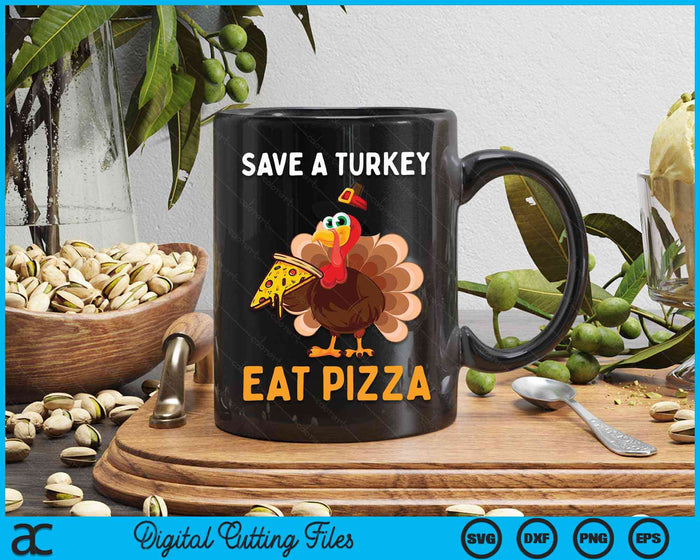 Save A Turkey Eat A Pizza Thanksgiving SVG PNG Digital Cutting File