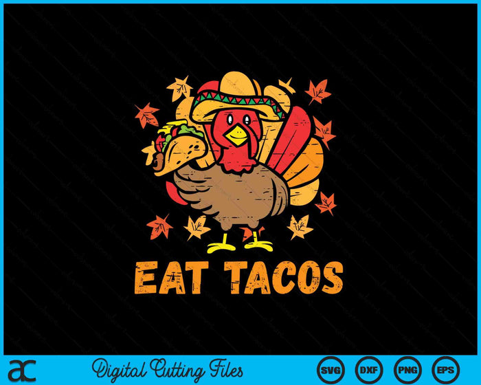 Save A Turkey Eat Tacos Funny Thanksgiving SVG PNG Digital Printable Files