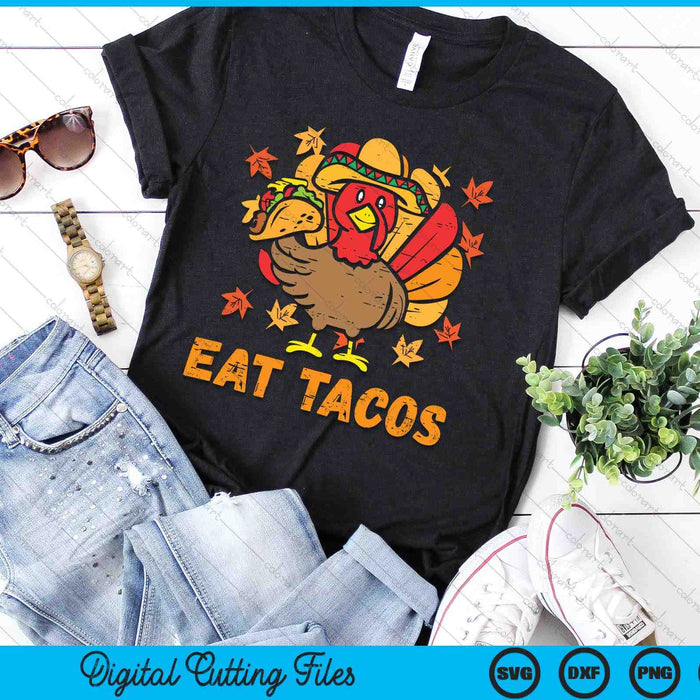 Save A Turkey Eat Tacos Funny Thanksgiving SVG PNG Digital Printable Files