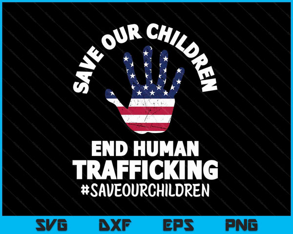 Save Our Children Shirt End Human Trafficking SVG PNG Digital Cutting Files