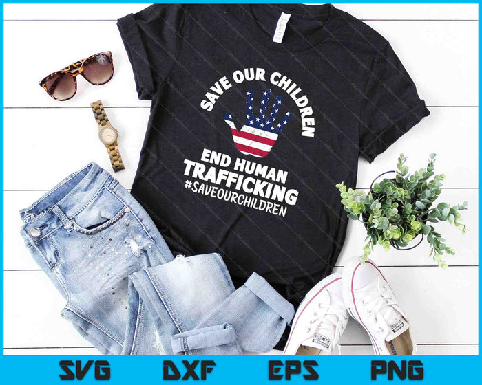 Save Our Children Shirt End Human Trafficking SVG PNG Digital Cutting Files