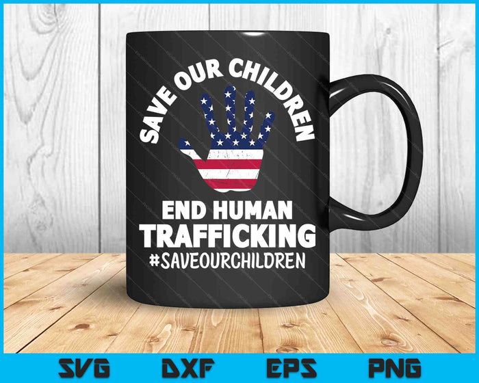 Save Our Children Shirt End Human Trafficking SVG PNG Digital Cutting Files