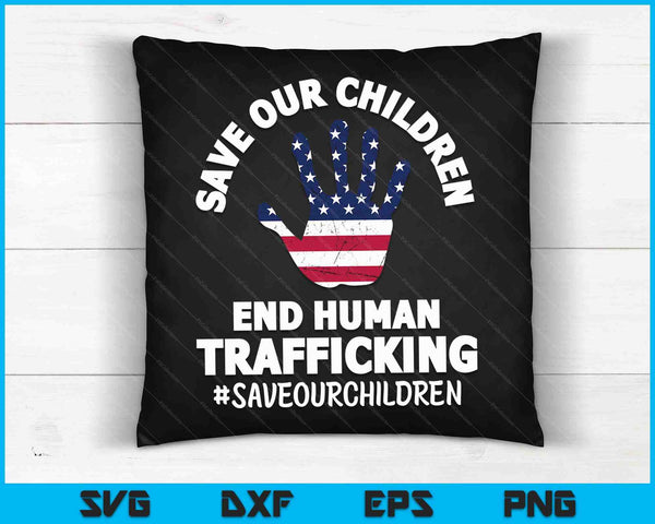 Save Our Children Shirt End Human Trafficking SVG PNG Digital Cutting Files