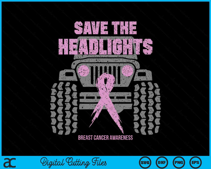 Save The Headlights Breast Cancer Awareness SVG PNG Digital Cutting Files