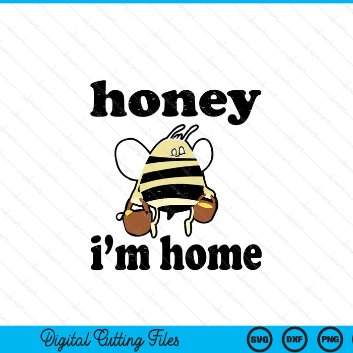 Save the honey bees for beekeepers honey I'm home SVG cut file