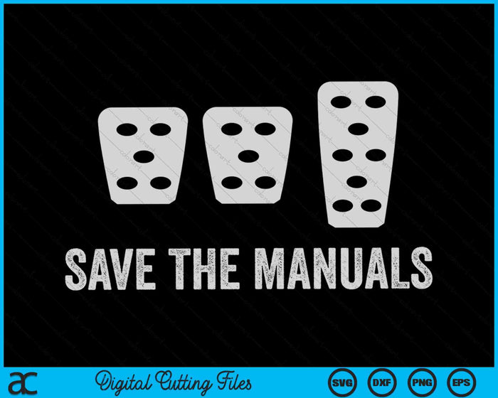 Save The Manuals Stick Shift SVG PNG Digital Cutting Files