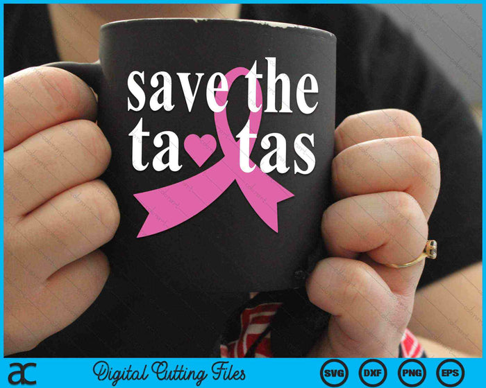 Save The Tatas Breast Cancer Awareness Design SVG PNG Digital Cutting Files