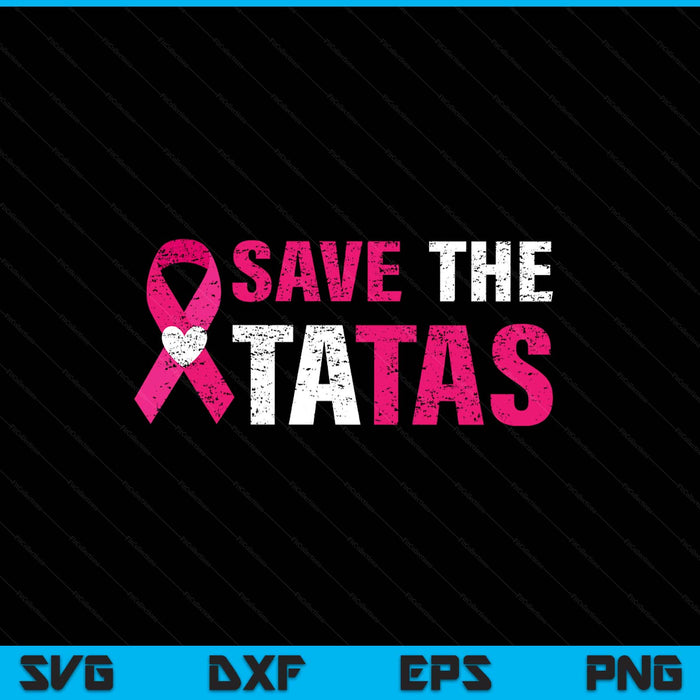 Save the tatas - men women's tatas SVG cut file