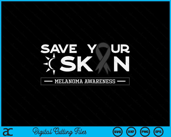 Save your skin melanoma awareness SVG cut file
