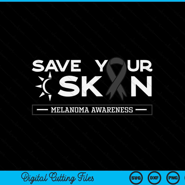Save your skin melanoma awareness SVG cut file