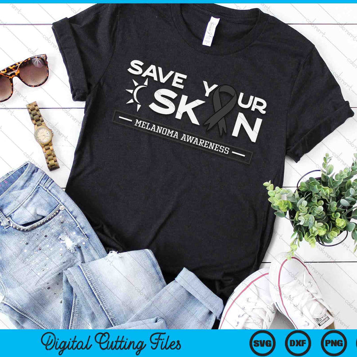 Save Your Skin Melanoma Awareness Melanoma Awareness SVG PNG Digital Printable Files
