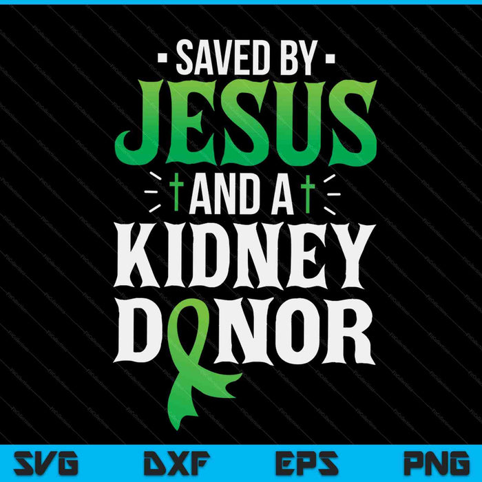 Saved by Jesus and a kidney donor organ transplant surgery SVG cut file