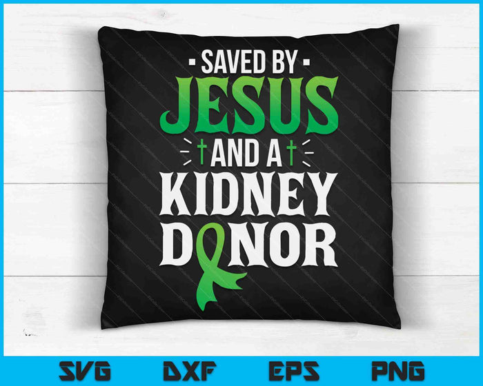 Saved By Jesus And A Kidney Donor Organ Transplant Surgery SVG PNG Digital Cutting Files
