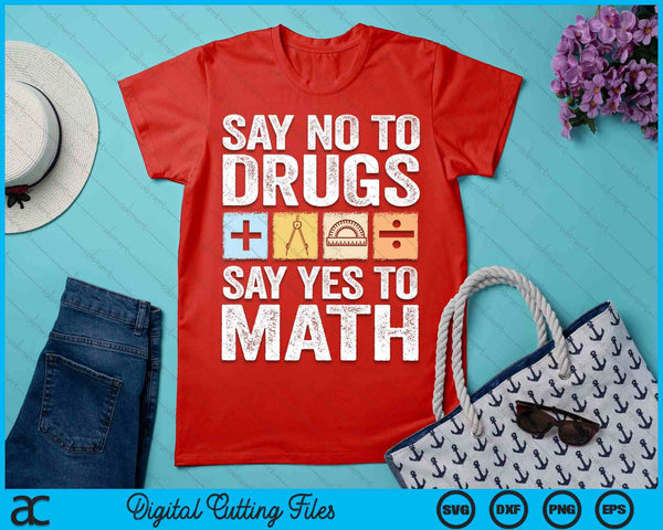 Say No To Drugs Say Yes To Math Anti-Drug Red Ribbon Week SVG PNG Digital Printable Files