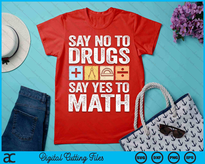 Say No To Drugs Say Yes To Math Anti-Drug Red Ribbon Week SVG PNG Digital Printable Files