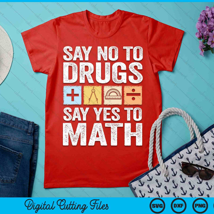 Say No To Drugs Say Yes To Math Anti-Drug Red Ribbon Week SVG PNG Digital Printable Files