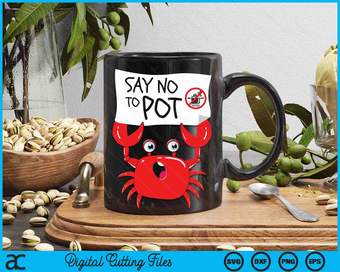 Say No To Pot Funny Crawfish Pun Lobster Festival SVG PNG Digital Printable Files