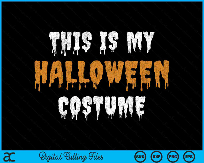 Scary This Is My Halloween Costume SVG PNG Digital Cutting Files