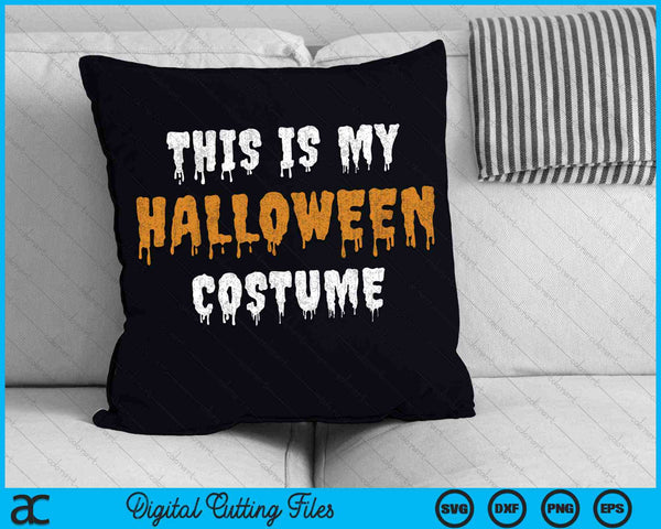 Scary This Is My Halloween Costume SVG PNG Digital Cutting Files